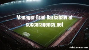 manager brad barkshaw at socceragency.net